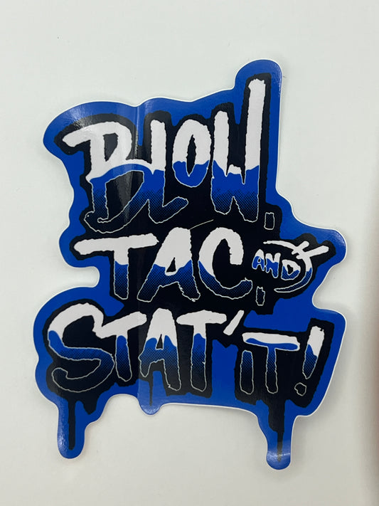 Blow Tac N Stat It Decal