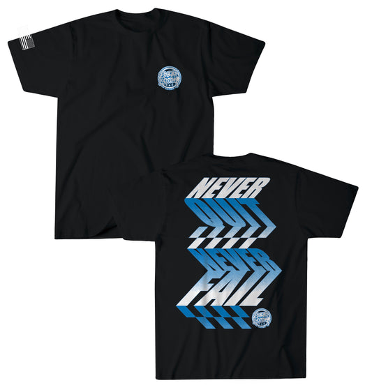 All New!! Never Quit Never Fail T-Shirt
